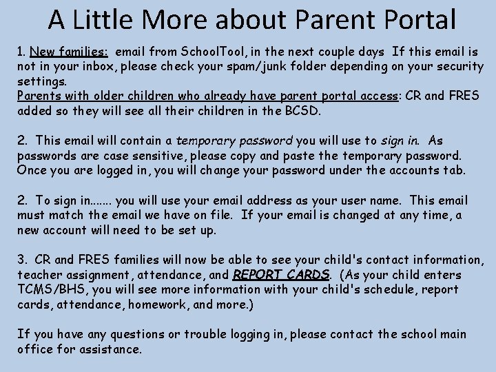 A Little More about Parent Portal 1. New families: email from School. Tool, in