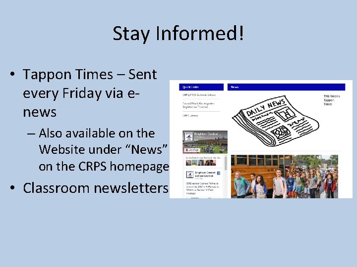 Stay Informed! • Tappon Times – Sent every Friday via enews – Also available