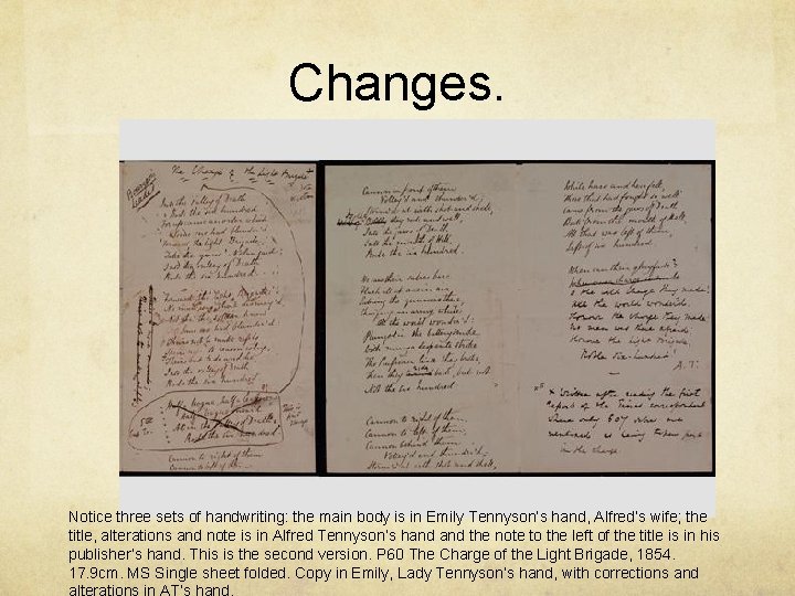 Changes. Notice three sets of handwriting: the main body is in Emily Tennyson’s hand,