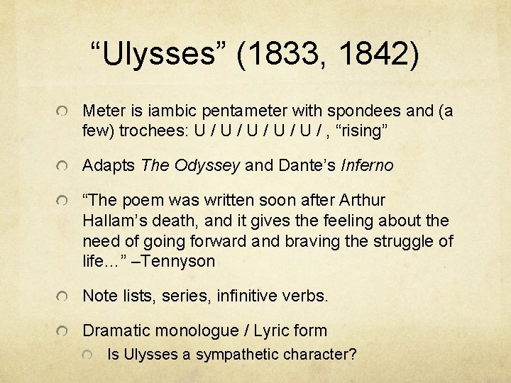 “Ulysses” (1833, 1842) Meter is iambic pentameter with spondees and (a few) trochees: U