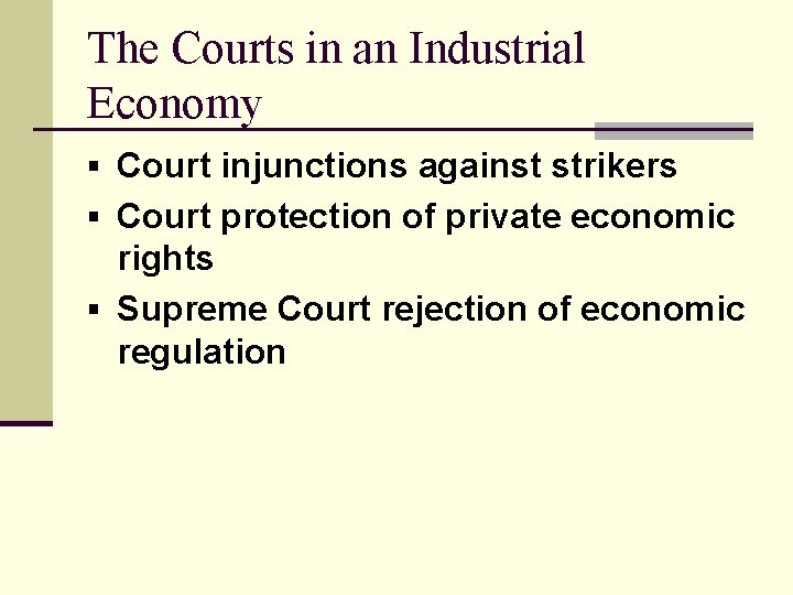 The Courts in an Industrial Economy § Court injunctions against strikers § Court protection