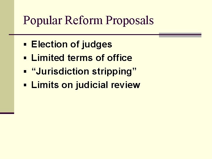 Popular Reform Proposals § Election of judges § Limited terms of office § “Jurisdiction