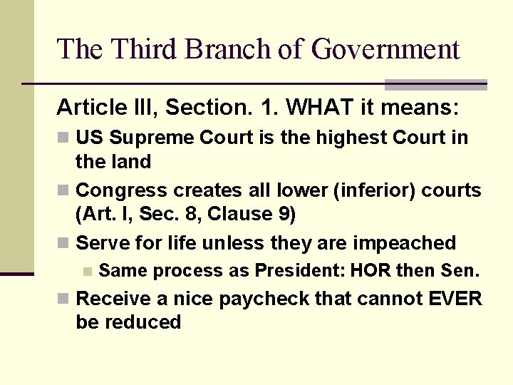The Third Branch of Government Article III, Section. 1. WHAT it means: n US