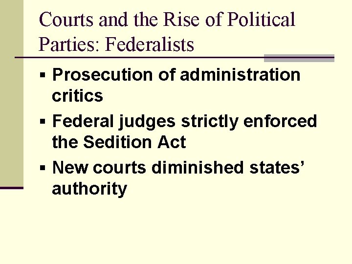 Courts and the Rise of Political Parties: Federalists § Prosecution of administration critics §