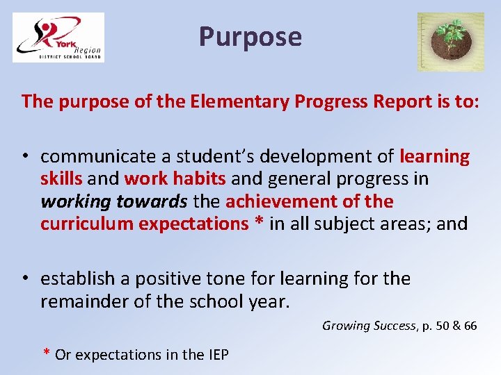 Purpose The purpose of the Elementary Progress Report is to: • communicate a student’s