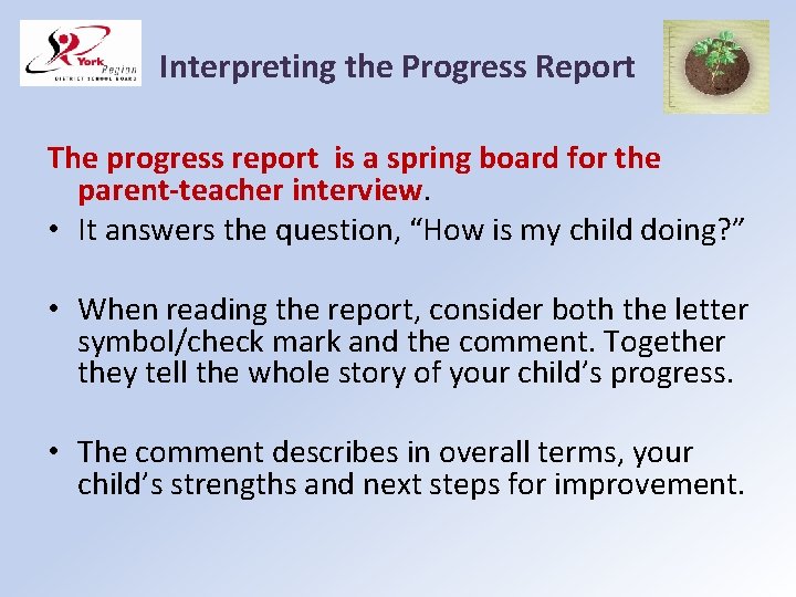 Interpreting the Progress Report The progress report is a spring board for the parent-teacher
