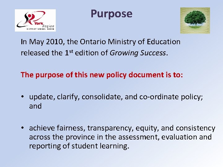 Purpose In May 2010, the Ontario Ministry of Education released the 1 st edition