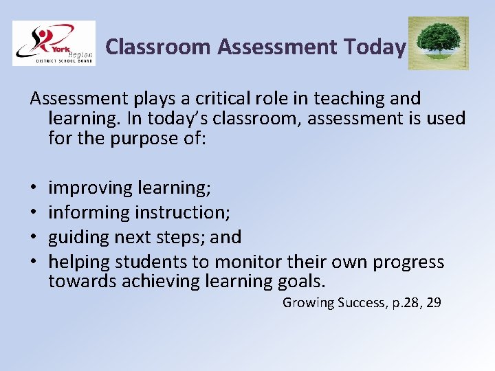 Classroom Assessment Today Assessment plays a critical role in teaching and learning. In today’s