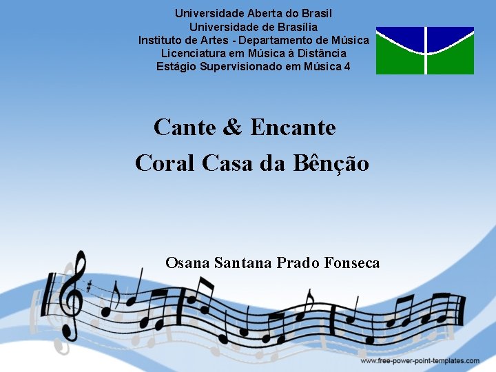 Universidade Aberta do Brasil Universidade de Brasília Instituto de Artes - Departamento de Música