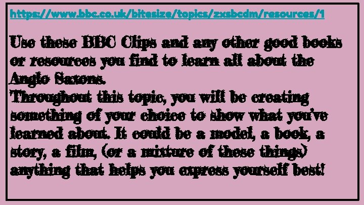 https: //www. bbc. co. uk/bitesize/topics/zxsbcdm/resources/1 Use these BBC Clips and any other good books
