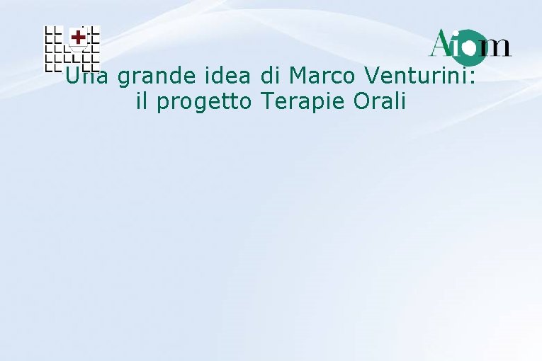 Una grande idea di Marco Venturini: il progetto Terapie Orali Una grande idea di Marco Venturini: il progetto Terapie Orali