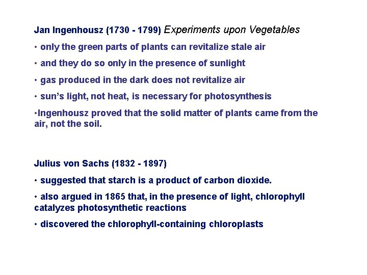 Jan Ingenhousz (1730 - 1799) Experiments upon Vegetables • only the green parts of