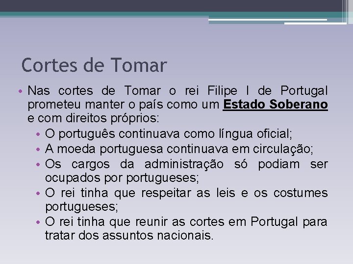 Cortes de Tomar • Nas cortes de Tomar o rei Filipe I de Portugal Cortes de Tomar • Nas cortes de Tomar o rei Filipe I de Portugal