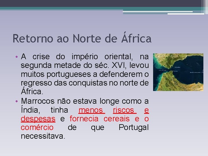 Retorno ao Norte de África • A crise do império oriental, na segunda metade Retorno ao Norte de África • A crise do império oriental, na segunda metade