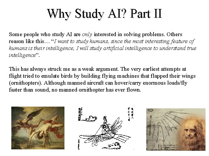 Why Study AI? Part II Some people who study AI are only interested in Why Study AI? Part II Some people who study AI are only interested in