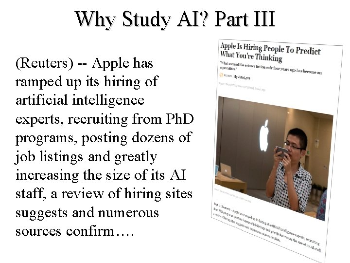 Why Study AI? Part III (Reuters) -- Apple has ramped up its hiring of Why Study AI? Part III (Reuters) -- Apple has ramped up its hiring of