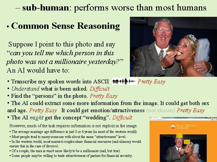 – sub-human: performs worse than most humans • Common Sense Reasoning Suppose I point – sub-human: performs worse than most humans • Common Sense Reasoning Suppose I point