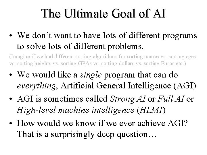 The Ultimate Goal of AI • We don’t want to have lots of different The Ultimate Goal of AI • We don’t want to have lots of different