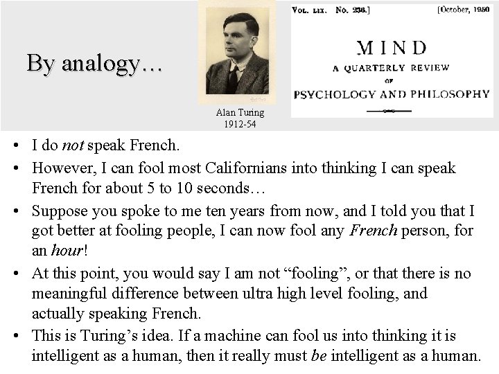 By analogy… Alan Turing 1912 -54 • I do not speak French. • However, By analogy… Alan Turing 1912 -54 • I do not speak French. • However,