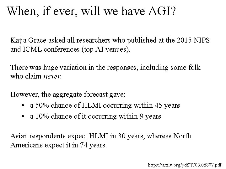 When, if ever, will we have AGI? Katja Grace asked all researchers who published When, if ever, will we have AGI? Katja Grace asked all researchers who published