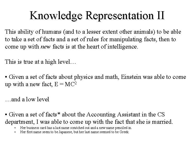 Knowledge Representation II This ability of humans (and to a lesser extent other animals) Knowledge Representation II This ability of humans (and to a lesser extent other animals)