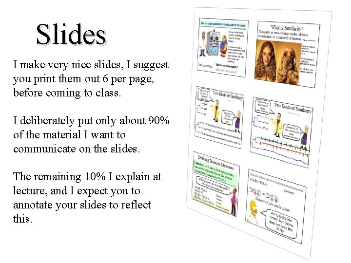 Slides I make very nice slides, I suggest you print them out 6 per Slides I make very nice slides, I suggest you print them out 6 per