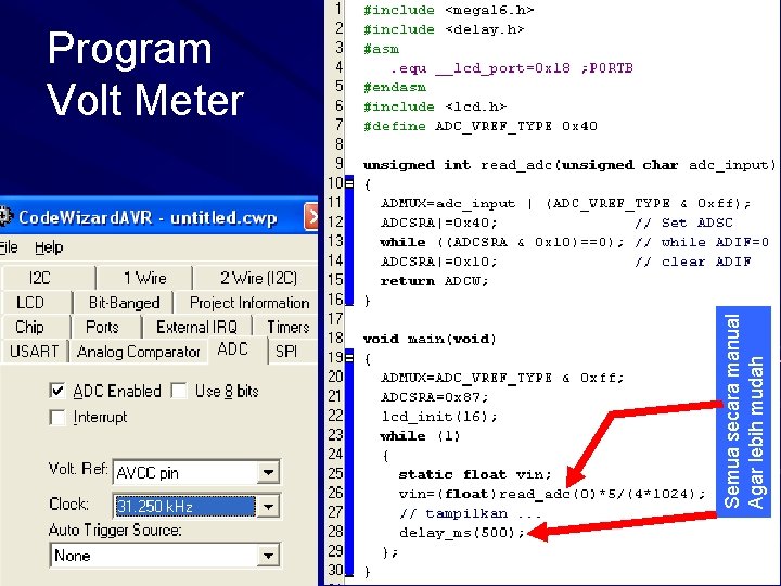 Semua secara manual Agar lebih mudah Program Volt Meter 