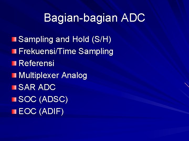 Bagian-bagian ADC Sampling and Hold (S/H) Frekuensi/Time Sampling Referensi Multiplexer Analog SAR ADC SOC
