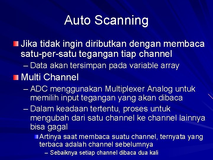 Auto Scanning Jika tidak ingin diributkan dengan membaca satu-per-satu tegangan tiap channel – Data