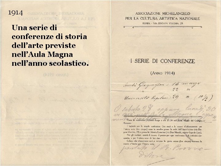 1914 Una serie di conferenze di storia dell’arte previste nell’Aula Magna nell’anno scolastico. 