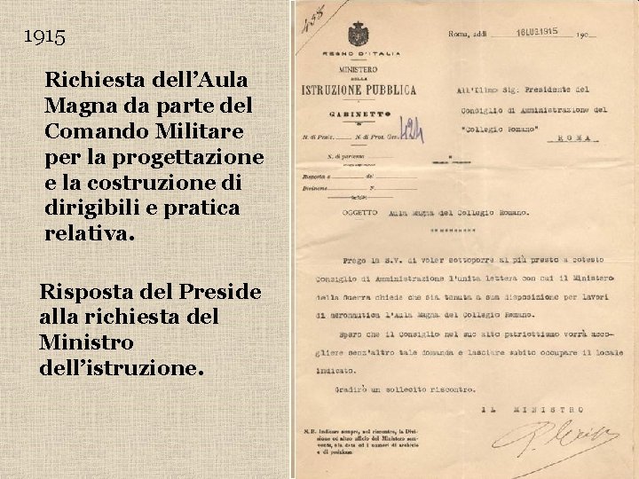 1915 Richiesta dell’Aula Magna da parte del Comando Militare per la progettazione e la