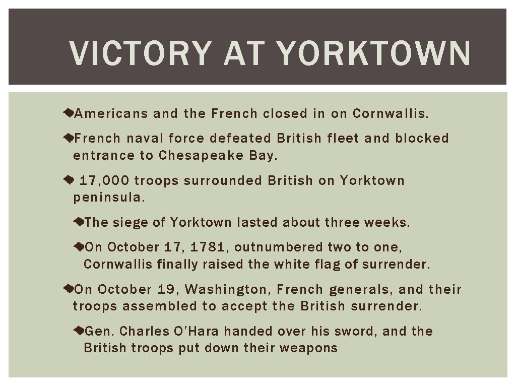 VICTORY AT YORKTOWN Americans and the French closed in on Cornwallis. French naval force