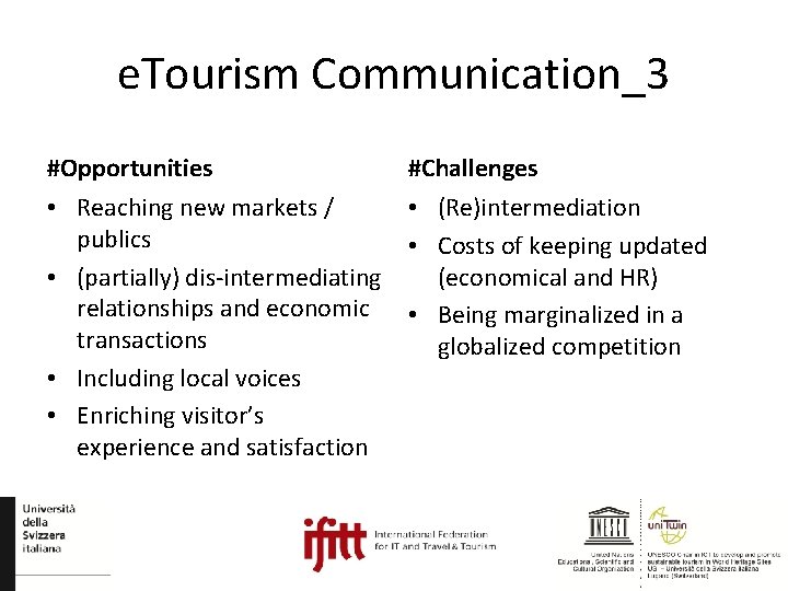 e. Tourism Communication_3 #Opportunities #Challenges • Reaching new markets / • (Re)intermediation publics •