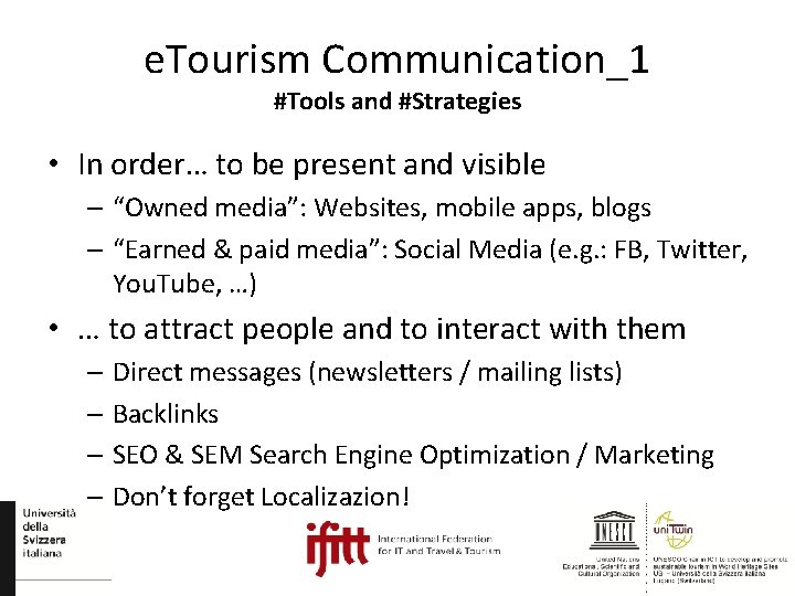 e. Tourism Communication_1 #Tools and #Strategies • In order… to be present and visible