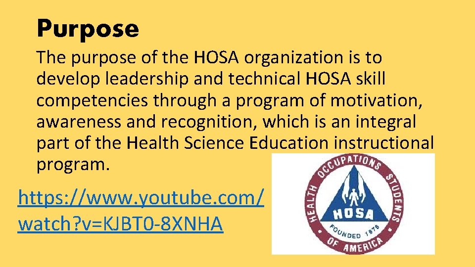 Purpose The purpose of the HOSA organization is to develop leadership and technical HOSA