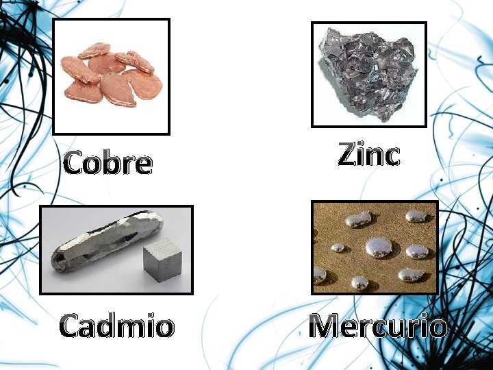 Cobre Zinc Cadmio Mercurio 