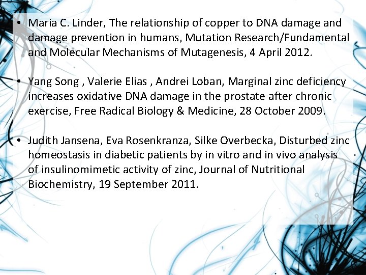  • Maria C. Linder, The relationship of copper to DNA damage and damage