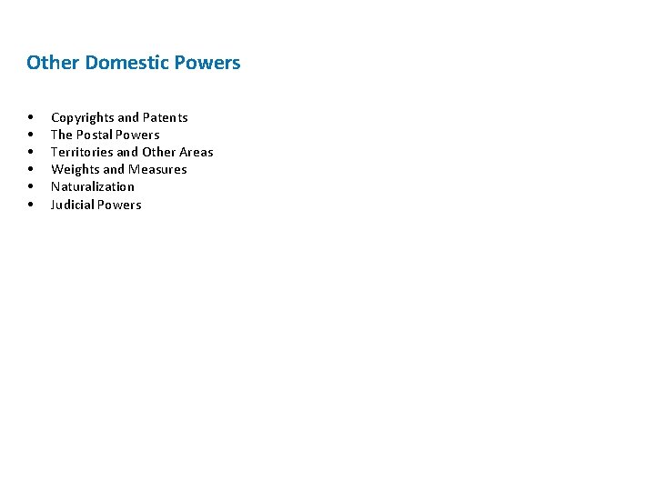 Other Domestic Powers • • • Copyrights and Patents The Postal Powers Territories and