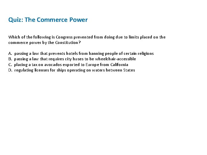 Quiz: The Commerce Power Which of the following is Congress prevented from doing due