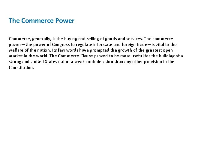 The Commerce Power Commerce, generally, is the buying and selling of goods and services.