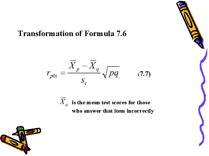 Transformation of Formula 7. 6 (7. 7) is the mean test scores for those Transformation of Formula 7. 6 (7. 7) is the mean test scores for those