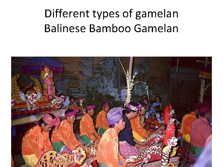 Different types of gamelan Balinese Bamboo Gamelan 