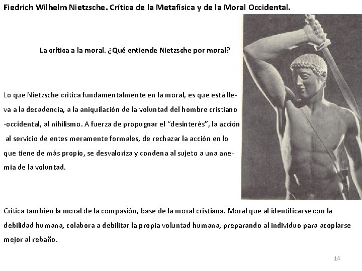 Fiedrich Wilhelm Nietzsche. Crítica de la Metafísica y de la Moral Occidental. La crítica
