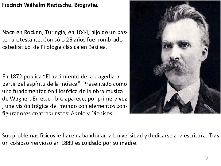 Fiedrich Wilhelm Nietzsche. Biografía. Nace en Rocken, Turingia, en 1844, hijo de un pastor