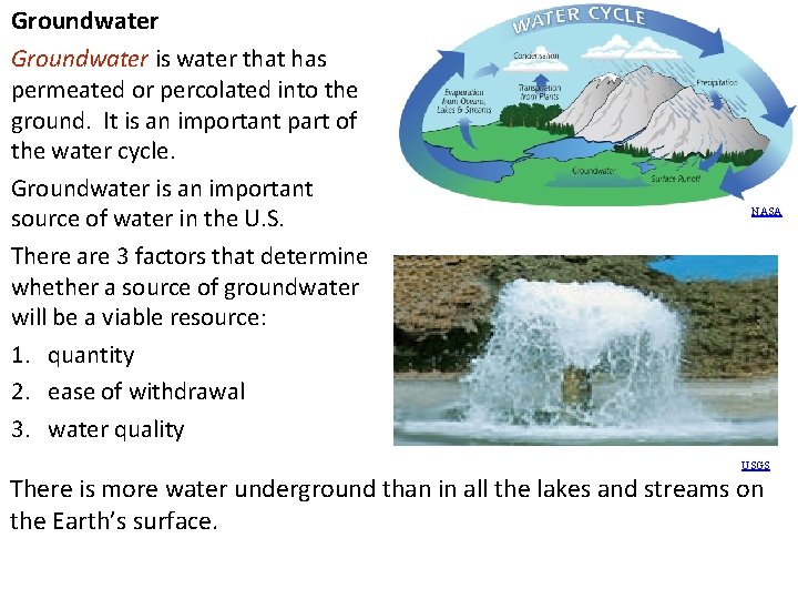 Groundwater is water that has permeated or percolated into the ground. It is an