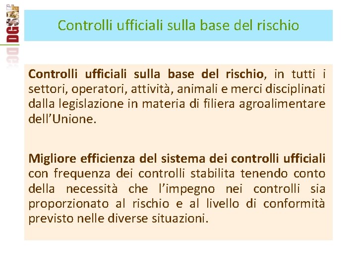 Controlli ufficiali sulla base del rischio, in tutti i settori, operatori, attività, animali e