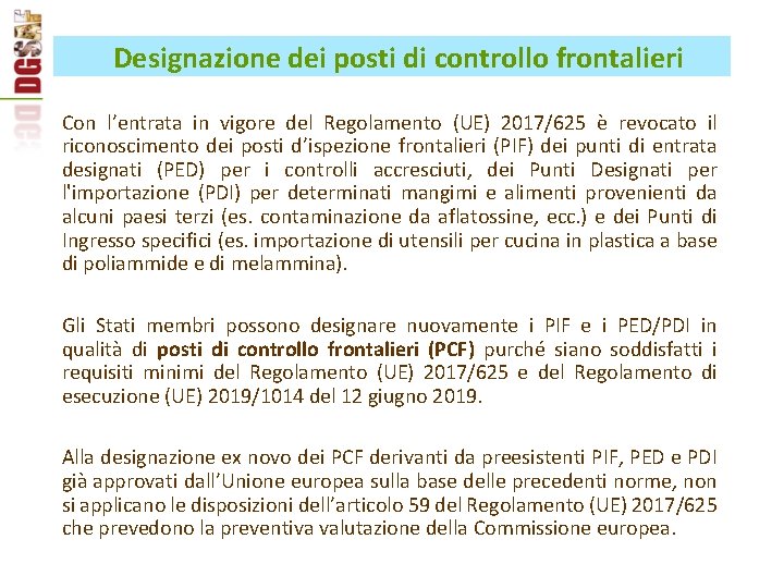 Designazione dei posti di controllo frontalieri Con l’entrata in vigore del Regolamento (UE) 2017/625