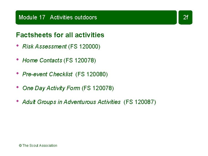 Module 17 Activities outdoors Factsheets for all activities • Risk Assessment (FS 120000) •