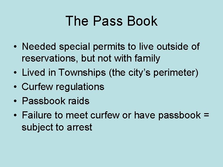 The Pass Book • Needed special permits to live outside of reservations, but not