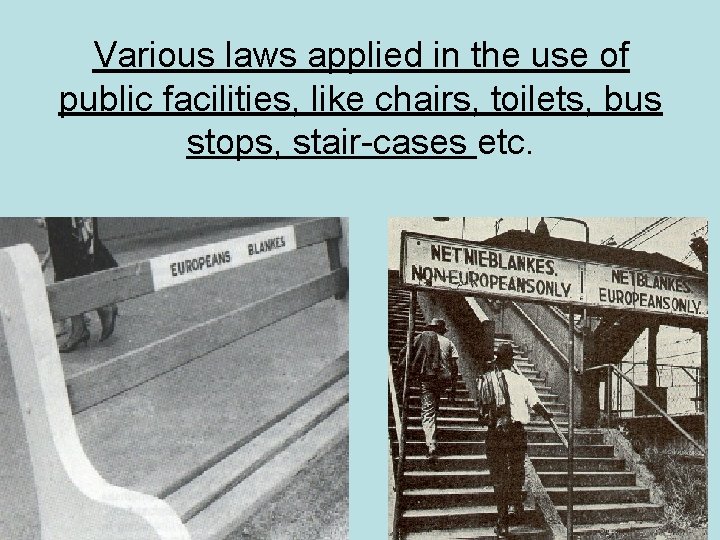 Various laws applied in the use of public facilities, like chairs, toilets, bus stops,